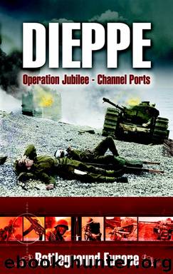 Dieppe_Operation Jubilee_Channel Ports by Tim Saunders
