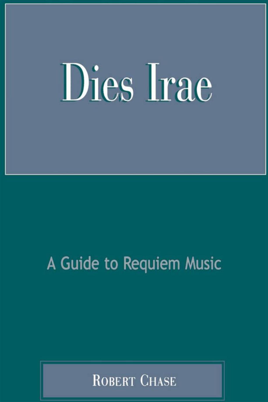 Dies irae : a guide to requiem music by Robert Chase Jahja Ling