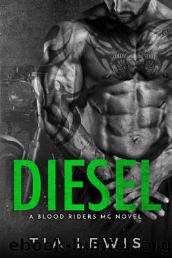 Diesel (A Blood Riders MC Novel Book 4) by Tia Lewis