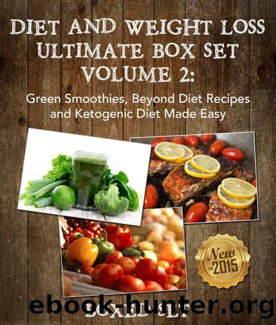 Diet And Weight Loss Volume 2: Green Smoothies, Beyond Diet Recipes and Ketogenic Diet by Speedy Publishing