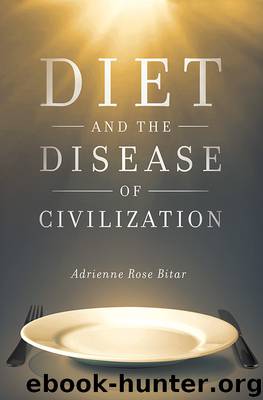 Diet and the Disease of Civilization by Adrienne Rose Bitar