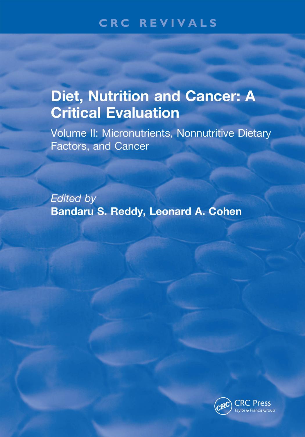 Diet, nutrition, and cancer: a critical evaluation vol II Micronutrients, Nonnutritive Dietary Factors, and Cancer by Cohen Leonard A.; Reddy Bandaru S