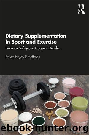 Dietary Supplementation in Sport and Exercise by Hoffman Jay R.;