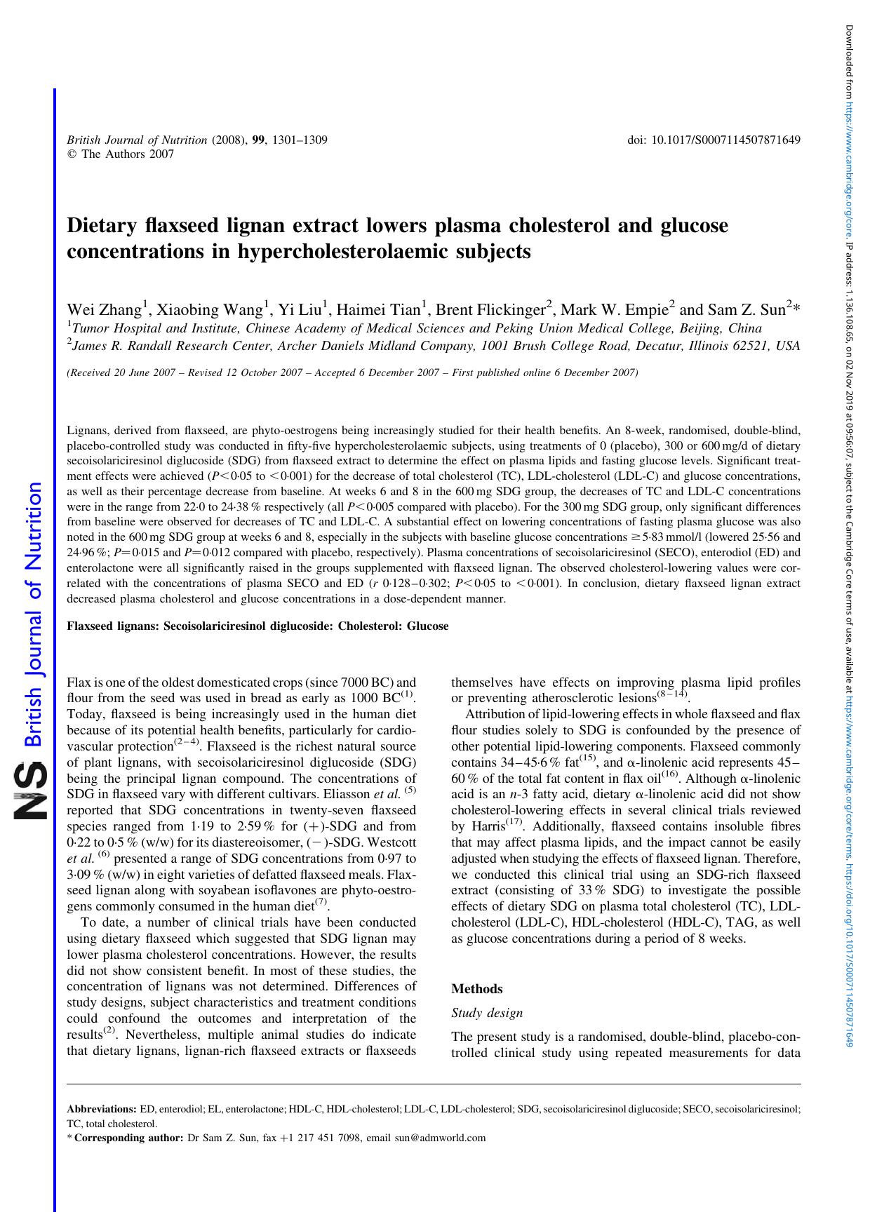 Dietary flaxseed lignan extract lowers plasma cholesterol and glucose concentrations in hypercholesterolaemic subjects by Wei Zhang Xiaobing Wang Yi Liu Haimei Tian Brent Flickinger Mark W. Empie Sam Z. Sun