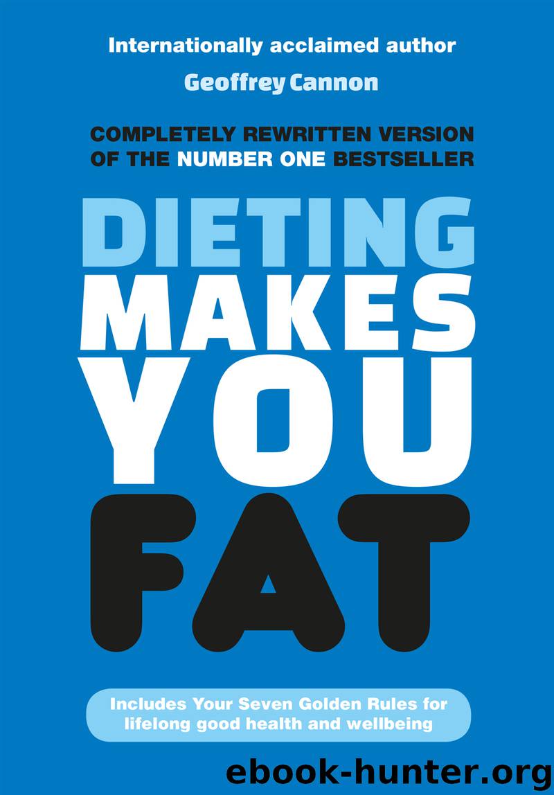 Dieting Makes You Fat by Geoffrey Cannon