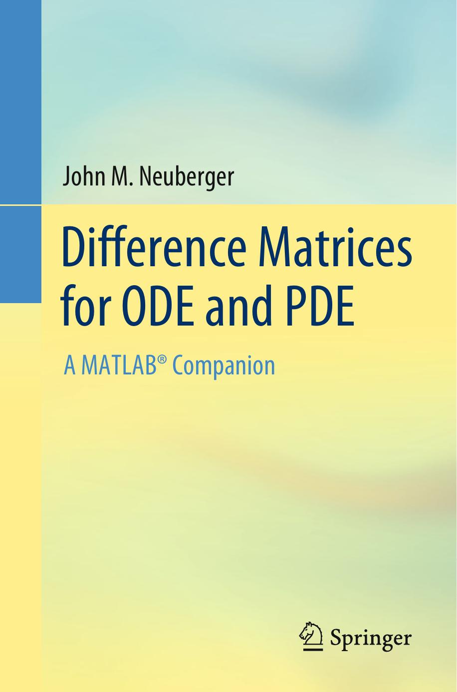 Difference Matrices for ODE and PDE. A MATLAB Companion by John M. Neuberger