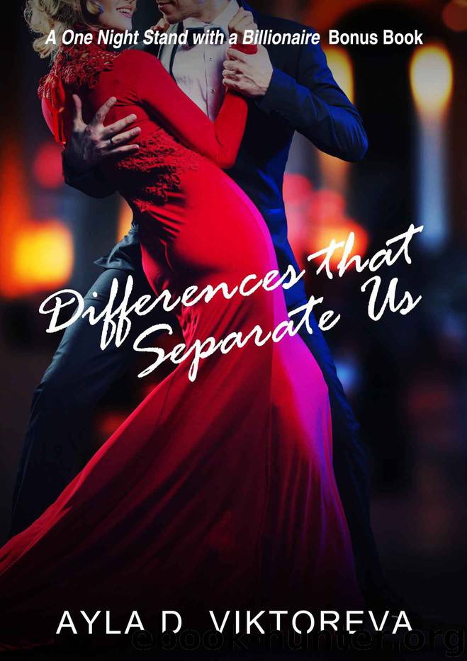 Differences that Separate Us: A One Night Stand with a Billionaire Bonus Chapter by Ayla D. Viktoreva