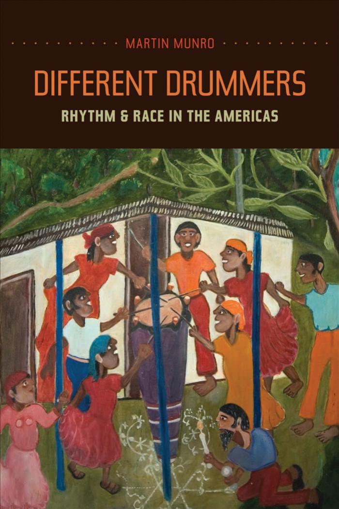 Different Drummers: Rhythm and Race in the Americas (Music of the African Diaspora, Volume 14) by Martin Munro