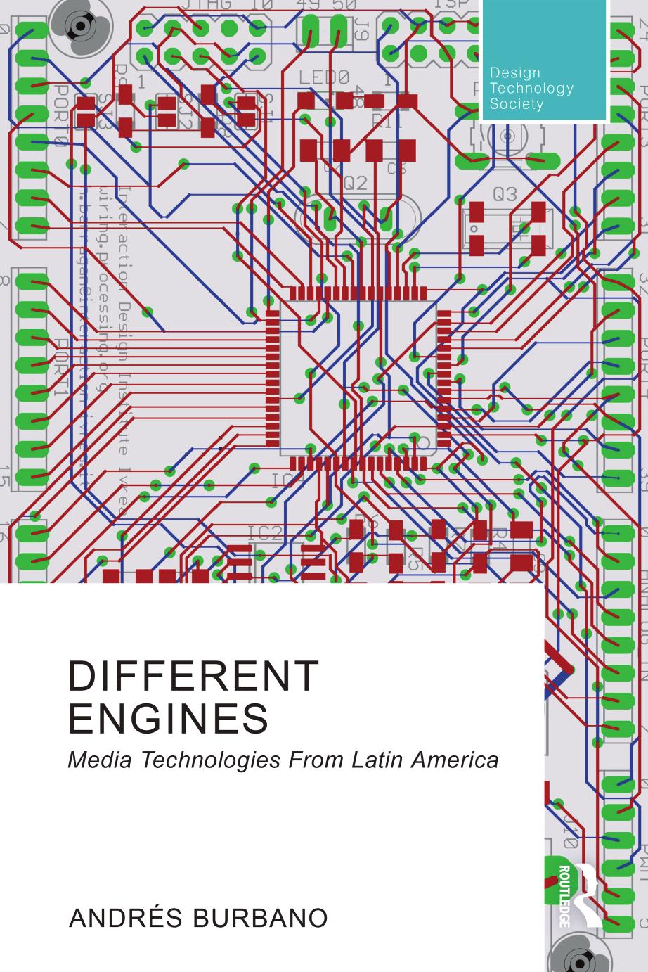 Different Engines: Media Technologies From Latin America by Andrés Burbano