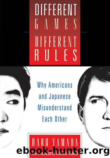 Different Games, Different Rules Why Americans and Japanese Misunderstand Each Other by Unknown