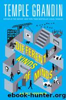 Different Kinds of Minds: A Guide to Your Brain by Grandin Temple
