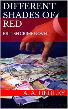 Different Shades of Red: BRITISH CRIME NOVEL by A.A. Hedley