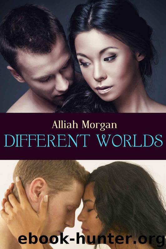 Different Worlds (In His World and a World Apart: A Two Book Collection) by Alliah Morgan