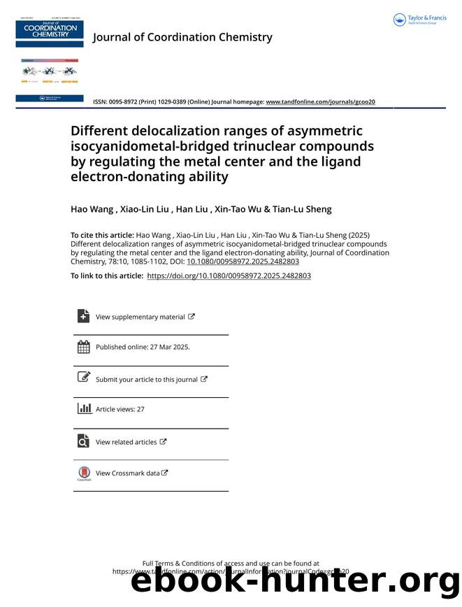 Different delocalization ranges of asymmetric isocyanidometal-bridged trinuclear compounds by regulating the metal center and the ligand electron-donating ability by Wang Hao & Liu Xiao-Lin & Liu Han & Wu Xin-Tao & Sheng Tian-Lu