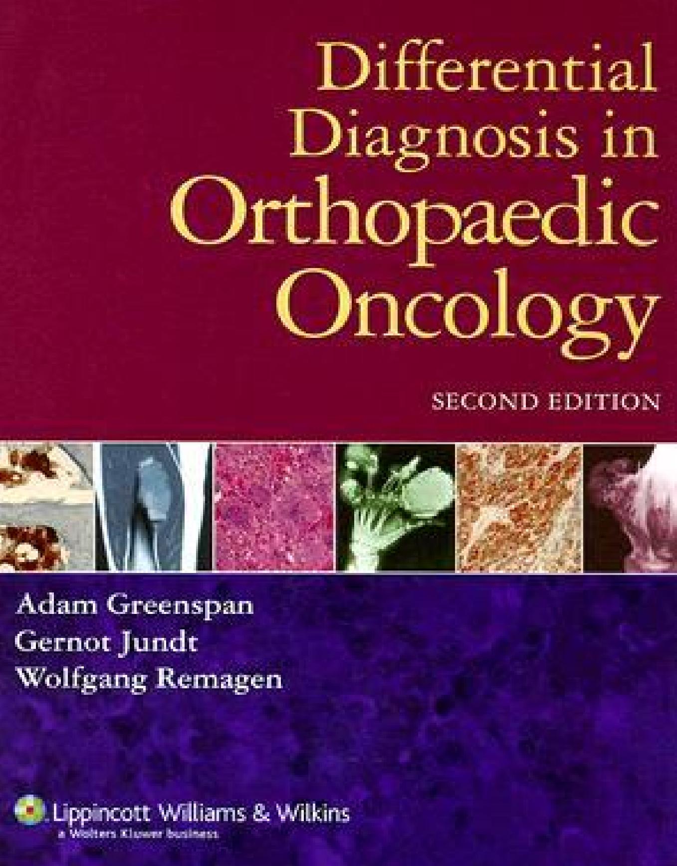 Differential Diagnosis in Orthopaedic Oncology by Adam Greenspan Gernot Jundt Wolfgang Remagen