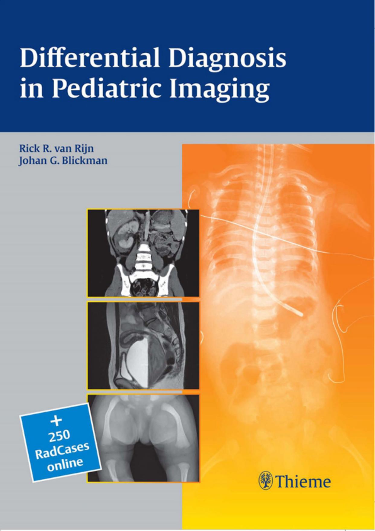 Differential Diagnosis in Pediatric Imaging by Johan G. Blickman Rick R. Van Rijn