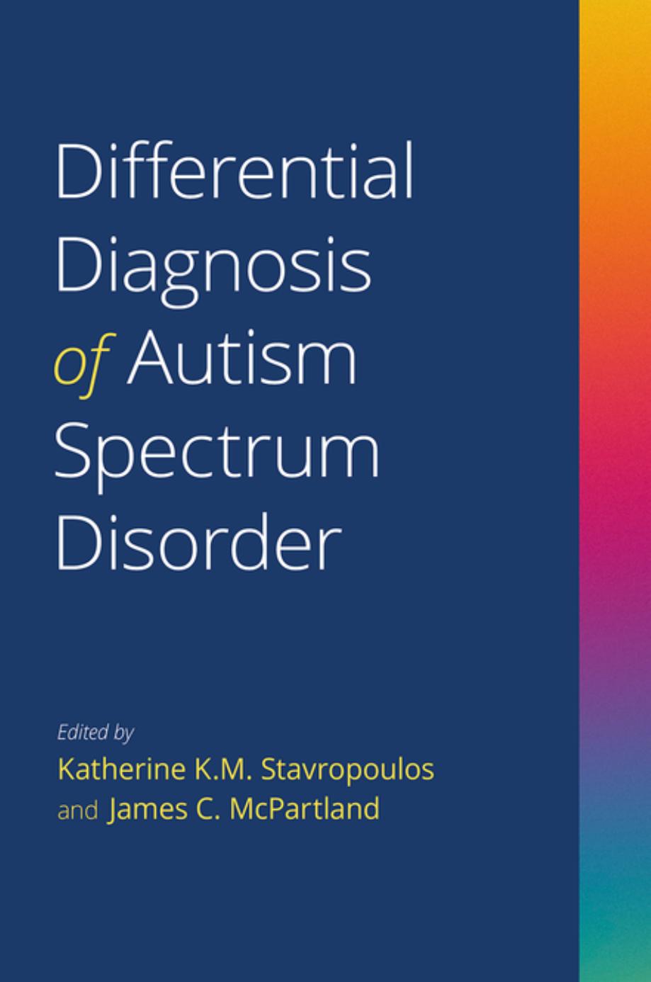 Differential Diagnosis of Autism Spectrum Disorder by Katherine K. M. Stavropoulos James C. McPartland