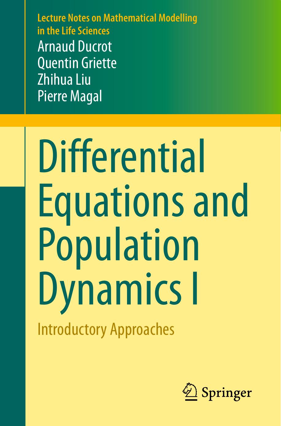 Differential Equations and Population Dynamics I: Introductory Approaches (Lecture Notes on Mathematical Modelling in the Life Sciences) by Arnaud Ducrot Quentin Griette Zhihua Liu Pierre Magal