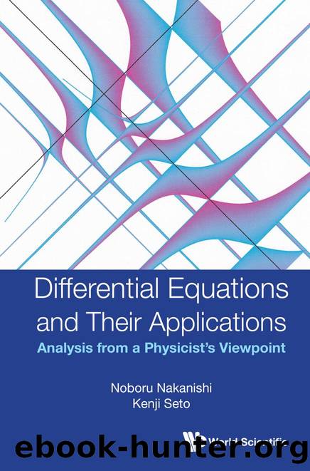 Differential Equations and Their Applications: Analysis from a Physicistâs Viewpoint (395 Pages) by Noboru Nakanishi && Kenji Seto