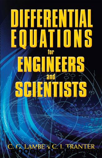 Differential Equations for Engineers and Scientists by C. G. Lambe & C. J. Tranter