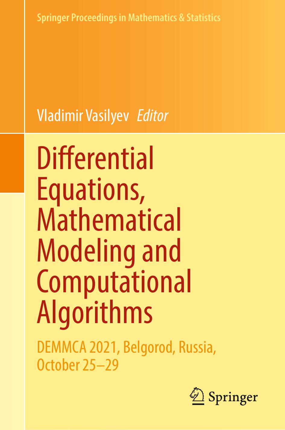 Differential Equations, Mathematical Modeling and Computational Algorithms: DEMMCA 2021, Belgorod, Russia, October 25â29 by Vladimir Vasilyev