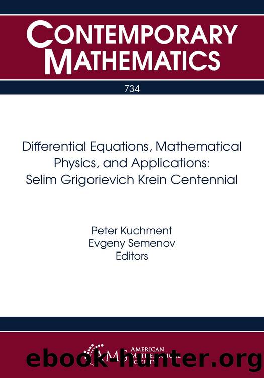Differential Equations, Mathematical Physics, and Applications: Selim Grigorievich Krein Centennial (Contemporary Mathematics, 734) by Peter Kuchment (editor) Evgeny Semenov (editor)
