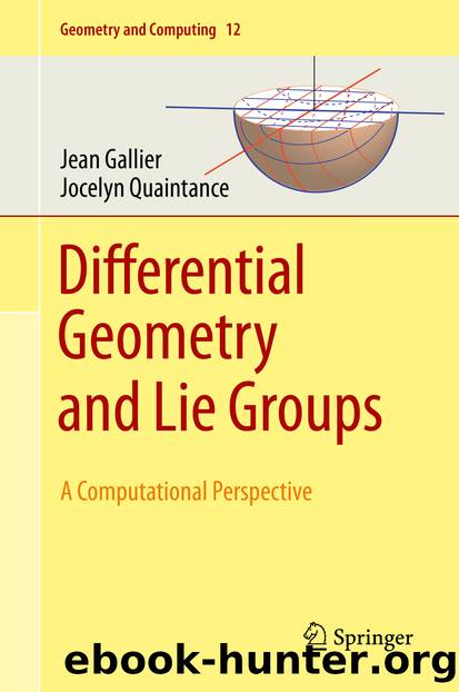 Differential Geometry and Lie Groups by Jean Gallier & Jocelyn Quaintance