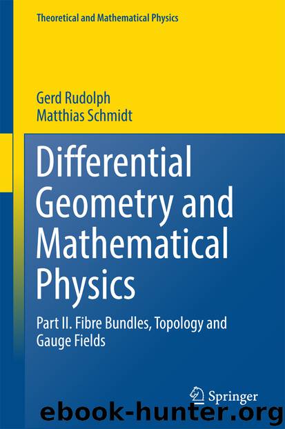 Differential Geometry and Mathematical Physics by Gerd Rudolph & Matthias Schmidt