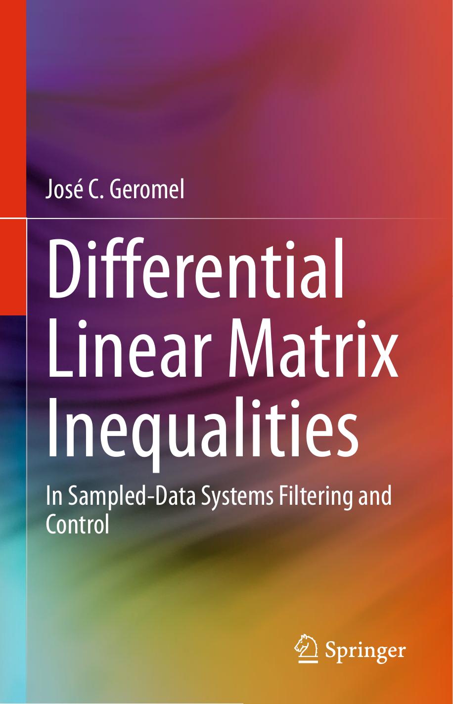 Differential Linear Matrix Inequalities: In Sampled-Data Systems Filtering and Control by José C. Geromel