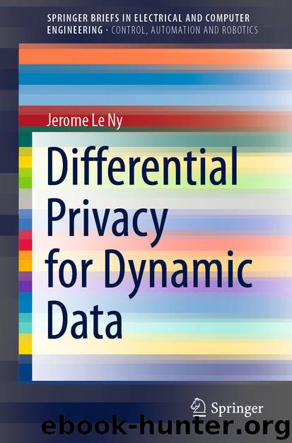 Differential Privacy for Dynamic Data by Jerome Le Ny