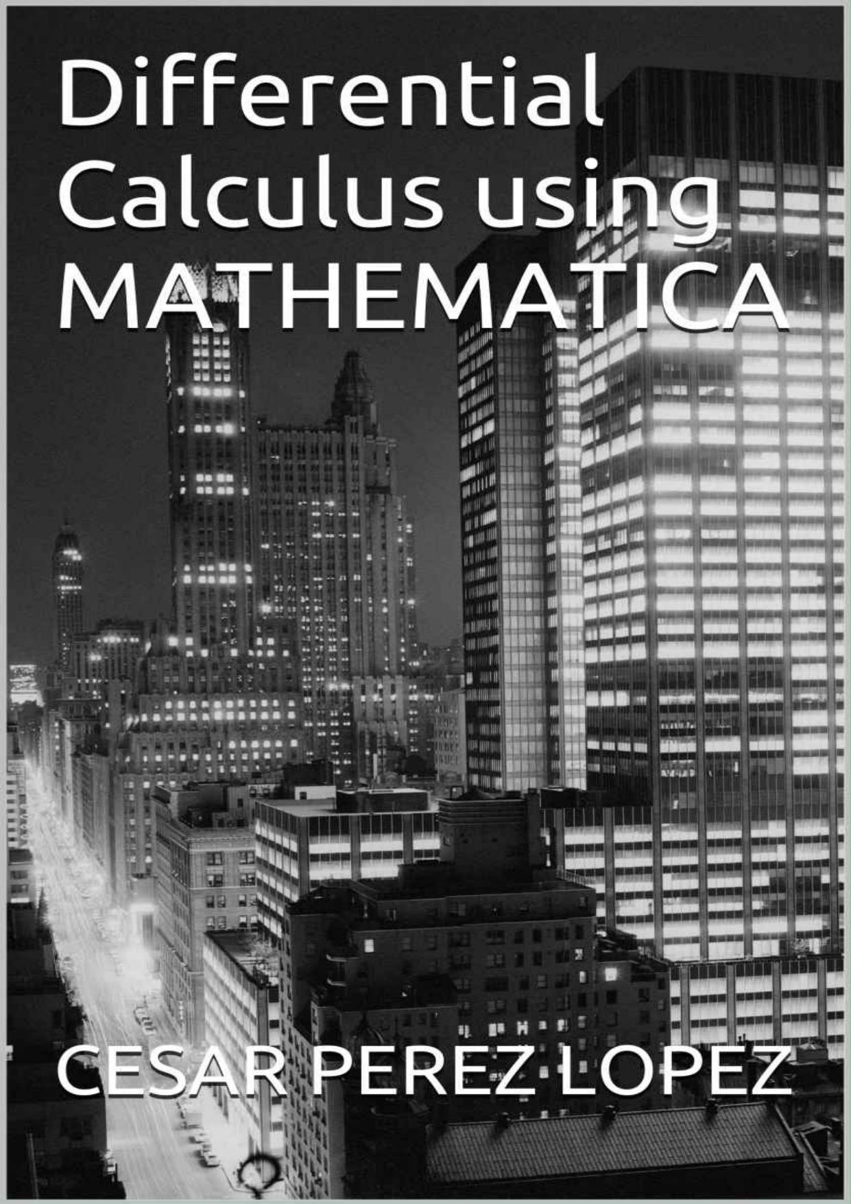 Differential calculus using mathematica by Perez Cesar Lopez