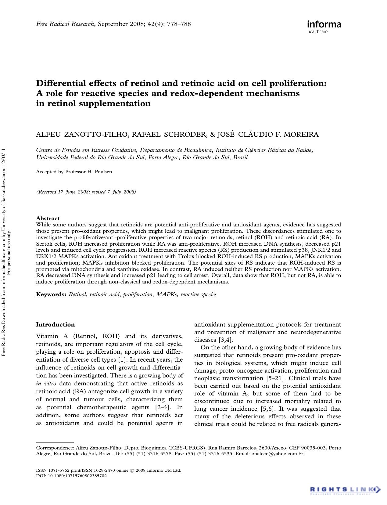 Differential effects of retinol and retinoic acid on cell proliferation: A role for reactive species and redox-dependent mechanisms in retinol supplementation by Alfeu Zanotto-Filho1† Rafael Schröder1 & José Cláudio F. Moreira1