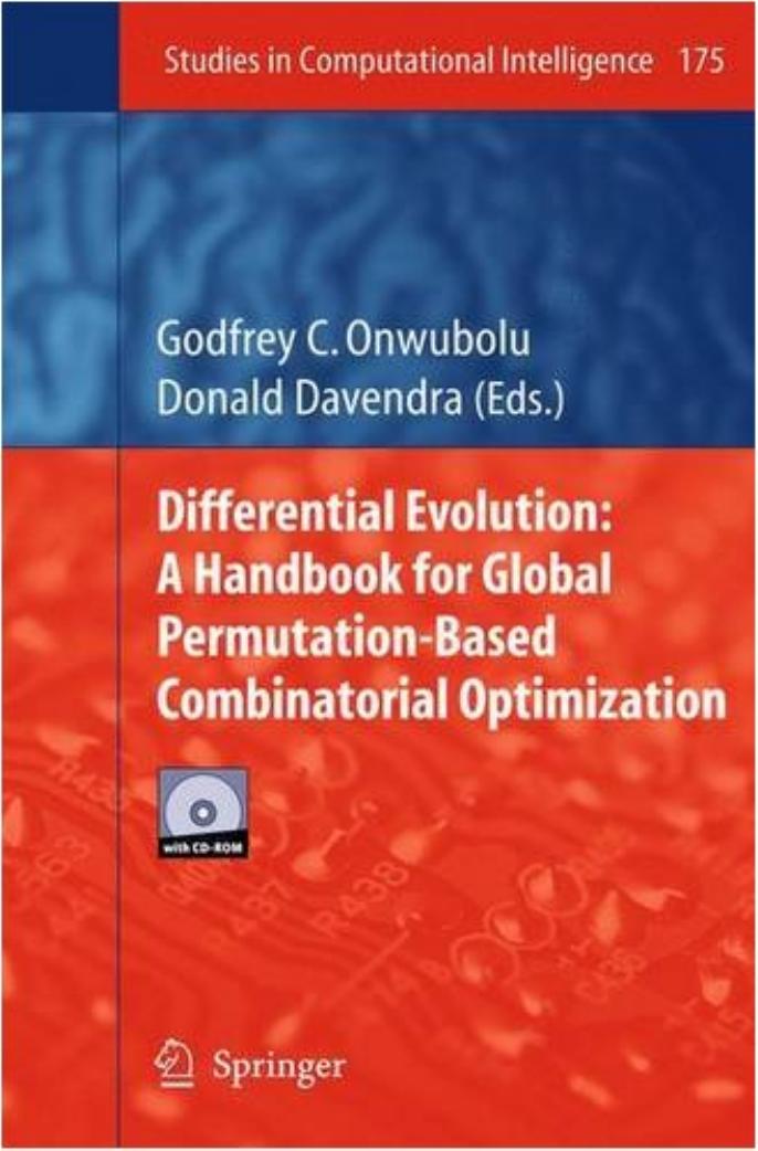 Differential evolution: A handbook for global permutation-based combinatorial optimization by Godfrey Onwubolu Donald Davendra (auth.) Prof. Godfrey C. Onwubolu Donald Davendra (eds.)