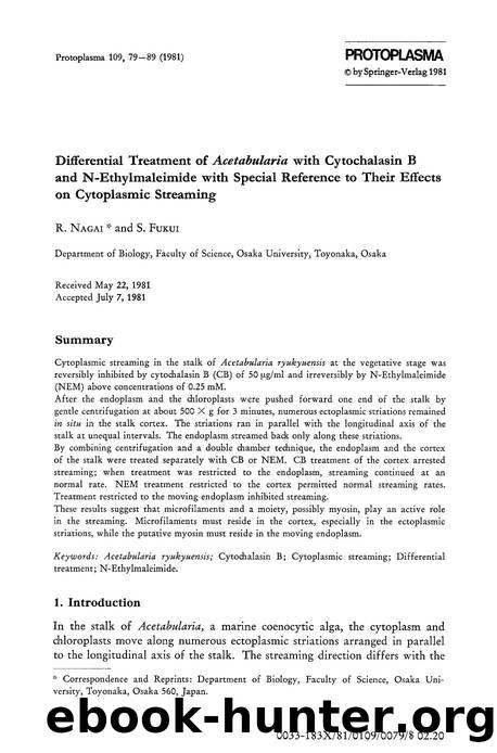Differential treatment of <Emphasis Type="Italic">Acetabularia <Emphasis> with cytochalasin B and N-Ethylmaleimide with special reference to their effects on cytoplasmic streaming by Unknown