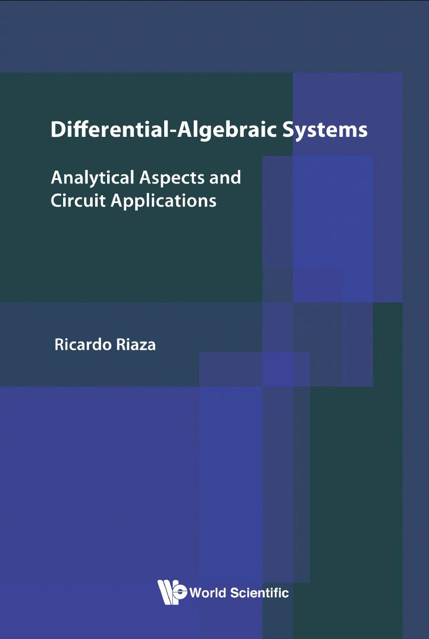 Differential-algebraic systems: Analytical aspects and circuit applications by Ricardo Riaza