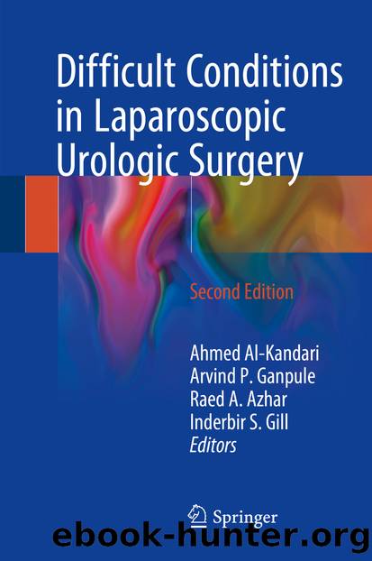 Difficult Conditions in Laparoscopic Urologic Surgery by Ahmed Al-Kandari Arvind P. Ganpule Raed A. Azhar & Inderbir S. Gill