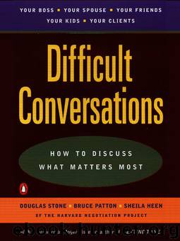 Difficult Conversations: How to Discuss What Matters Most by Stone Douglas & Patton Bruce & Heen Sheila
