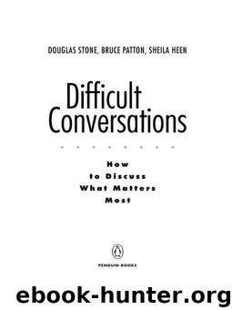 Difficult Conversations: How to Discuss What Matters Most by Stone Douglas & Patton Bruce