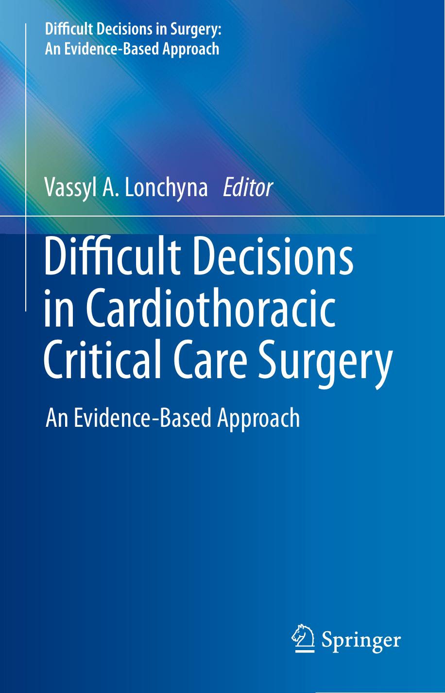 Difficult Decisions in Cardiothoracic Critical Care Surgery An Evidence-Based Approach (2019 by Unknown