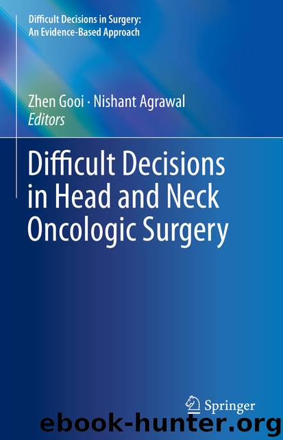 Difficult Decisions in Head and Neck Oncologic Surgery by Unknown
