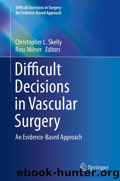Difficult Decisions in Vascular Surgery by Christopher L. Skelly & Ross Milner