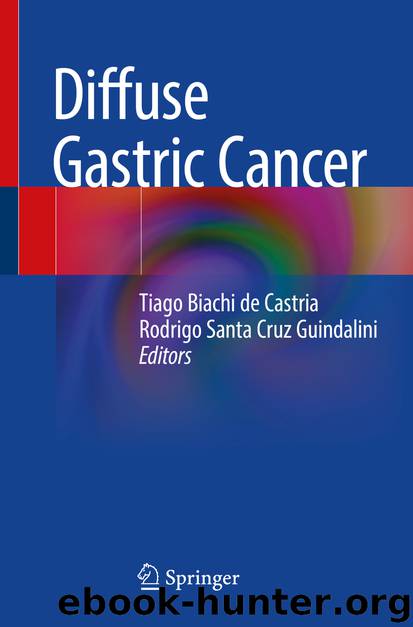 Diffuse Gastric Cancer by Tiago Biachi de Castria & Rodrigo Santa Cruz Guindalini