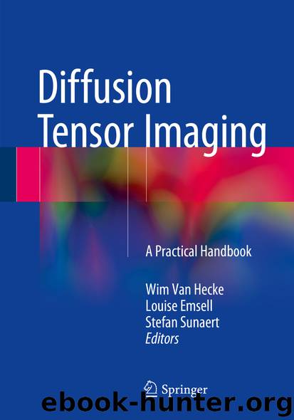 Diffusion Tensor Imaging by Wim Van Hecke Louise Emsell & Stefan Sunaert