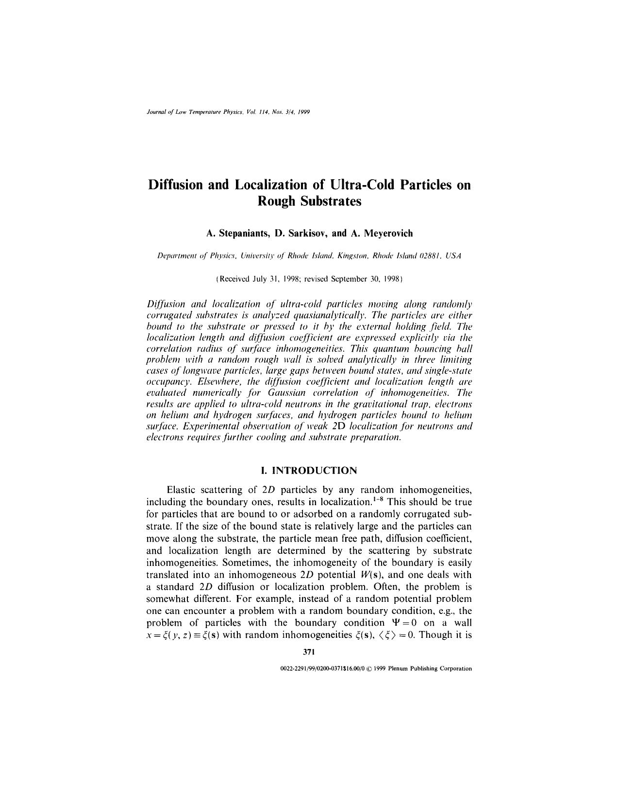 Diffusion and Localization of Ultra-Cold Particles on Rough Substrates by Unknown