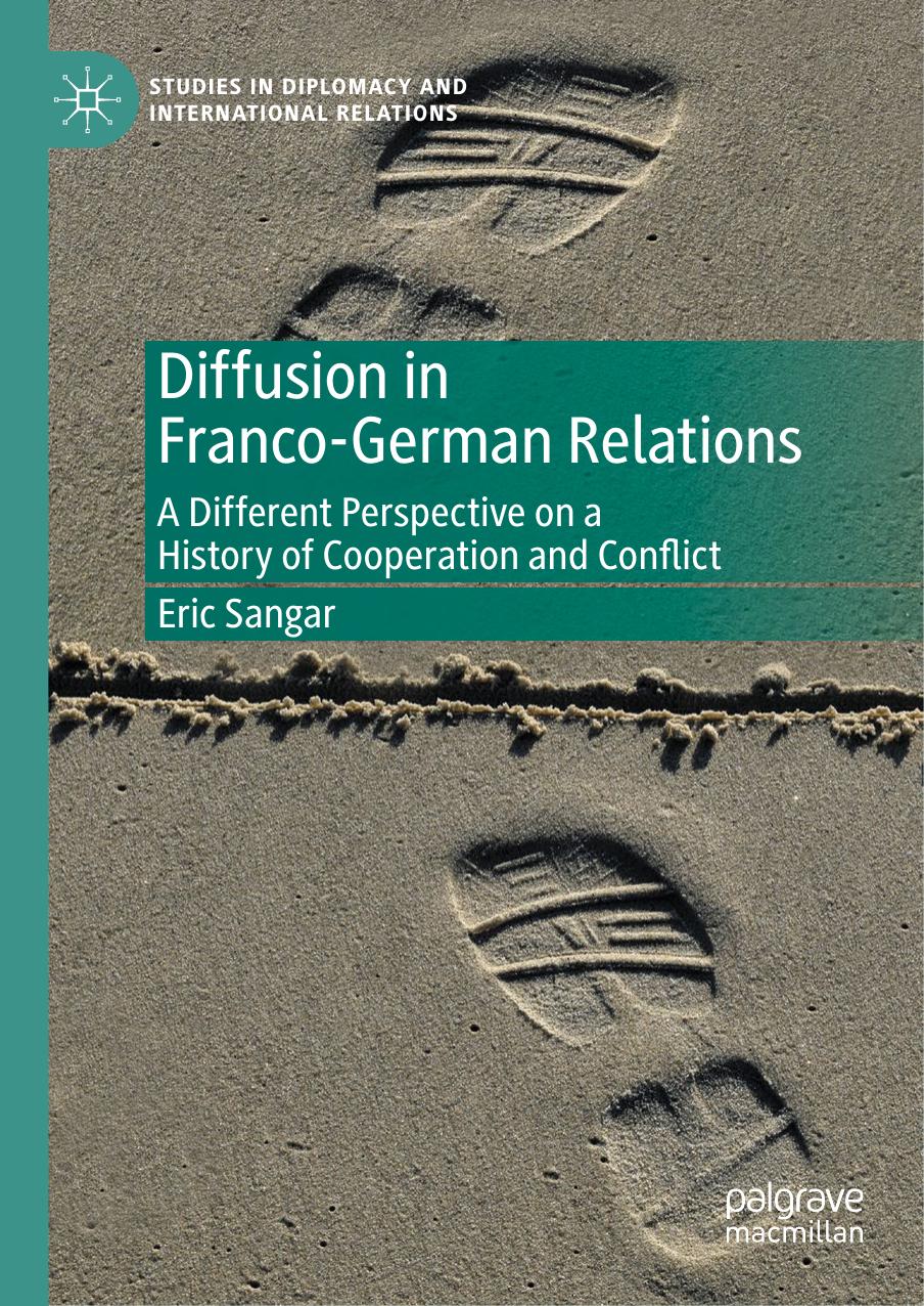 Diffusion in Franco-German Relations: A Different Perspective on a History of Cooperation and Conflict by Unknow