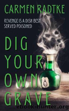 Dig Your Own Grave : a gripping cosy crime thriller by Carmen Radtke