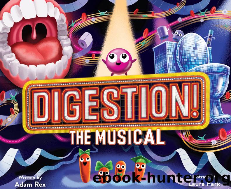 Digestion! The Musical by Adam Rex