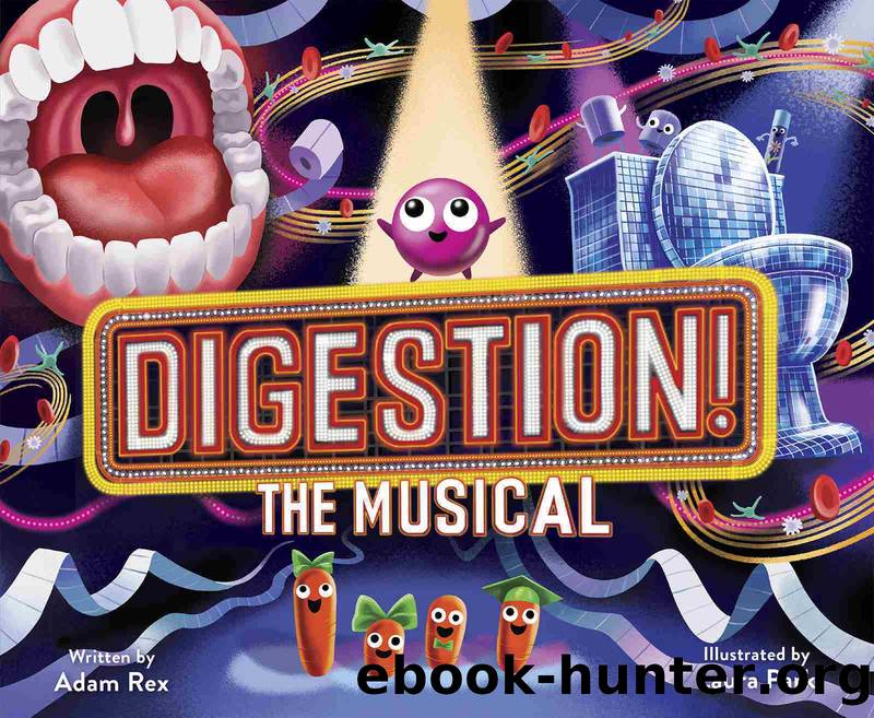 Digestion! the Musical by Adam Rex