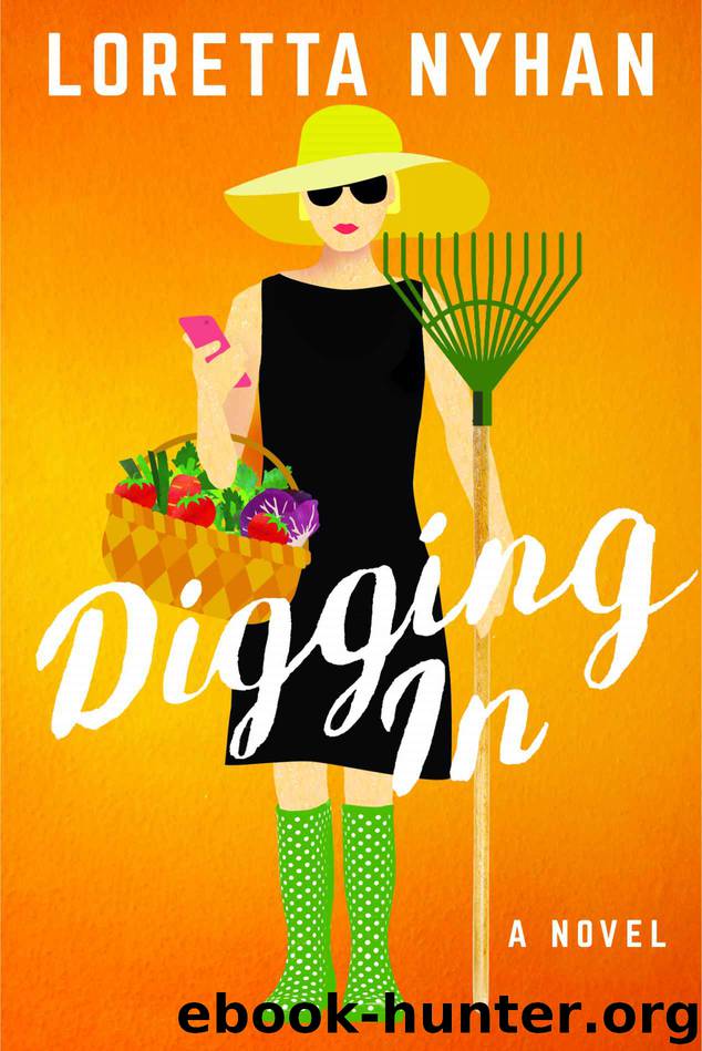 Digging In: A Novel by Loretta Nyhan