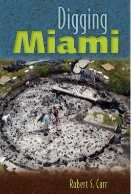 Digging Miami by Robert S. Carr